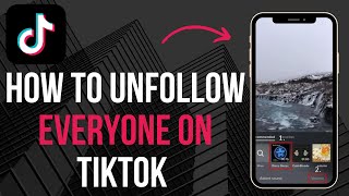 How to Unfollow Everyone on TikTok New Way Easy [upl. by Wight312]