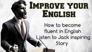 Practice English Speaking  How to speak fluently in English Jack Story  simple spoken English [upl. by Brunk]