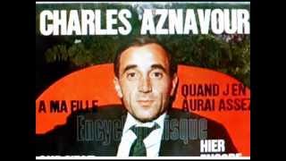 Charles Aznavour QUAND JEN AURAI ASSEZ avec paroles cidessous [upl. by Philine]