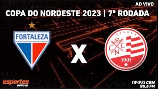 Fortaleza x Náutico  com Renilson Sousa  Copa do Nordeste 2023  7ª Rodada [upl. by Werdna110]