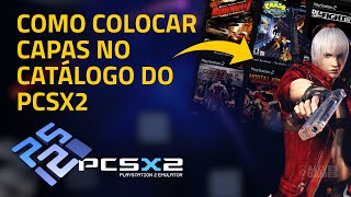 Como Colocar Capas nos Jogos do PCSX2 Atualizado  Guia Completo PCSX2 2025 4 [upl. by Judas]