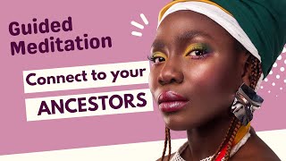 Guided Meditation to Connect with Your Ancestors [upl. by Ahaelam]