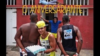 O ANIVERSARIANTE [upl. by Swenson]