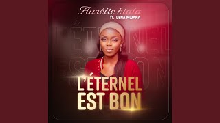 LEternel Est Bon feat Dena Mwana [upl. by Nrubloc]