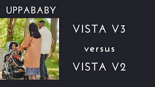 UPPAbaby Vista V2 vs V3 Comparison Features Upgrades amp Review  DestinationBabyKidscom [upl. by Starling]