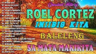 Most Popular Songs of Roel Cortez 🎉 Greatest Hits of Roel Cortez [upl. by Kariv]