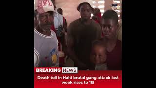 Desitdown News Death toll in Haiti brutal gang attack last week rises to 115 desitdown news [upl. by Annadal]