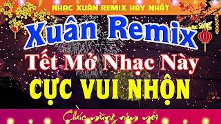 Liên Khúc Nhạc Xuân 2024 Remix  Nhạc Tết 2024 Remix Hay Nhất Việt Nam  Nghe Nhạc Tết Quý Mão [upl. by Cory]