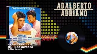 Adalberto e Adriano  CD Atitude 1994 08Não acredito [upl. by Chaing]