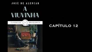 A VIUVINHA  CAPÍTULO 12  JOSÉ DE ALENCAR AUDIOBOOK [upl. by Oika478]