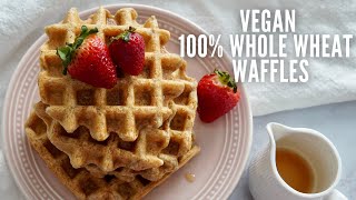 The BEST amp Easiest Vegan 100 Whole Wheat Belgian Waffles [upl. by Methuselah]