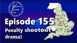 Womens Football Chat  Episode 155  Penalty Shootout Drama [upl. by Noiramed568]