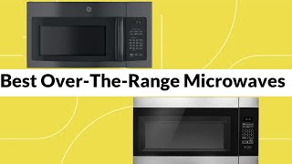 Top 6 Best Over The Range Microwaves of 2024 to Give You More Counter Space [upl. by Cilo493]