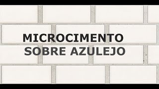 MICROCIMENTO SOBRE AZULEJO [upl. by Dilisio]