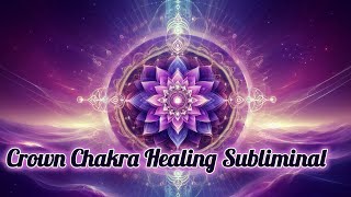 Divine Connection Crown Chakra Healing Subliminal [upl. by Acimehs]