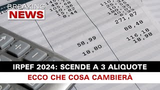 L’Irpef Scende A 3 Aliquote Nel 2024 Ecco Che Cosa Cambierà [upl. by Artapoelc277]