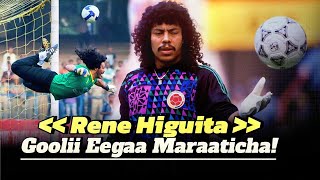 Qophii Ispoortii  goolii eegaa maraaticha Rene Higuita [upl. by Manard772]