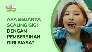 APA BEDANYA SCALING GIGI DENGAN PEMBERSIHAN GIGI BIASA AskDentistFDC [upl. by Annodal]