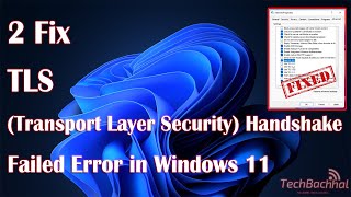 TLS Transport Layer Security Handshake Failed Error In Windows 11  2 Fix How To [upl. by Nevai]