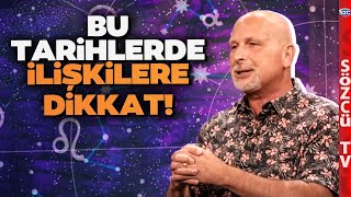 Bu Tarihlerde İlişkilere Dikkat Gerçek Yüzlerle Tanışma Vakti Astrolog Öner Döşer Anlattı [upl. by Laurentia723]