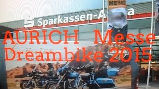 AURICH MotorradMesse DREAMBIKE 2015 [upl. by Ennovi210]