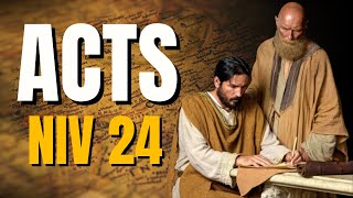 Holy Bible The Book of Acts  Chapter 24  NIV Dramatized Audio [upl. by Nivrad]