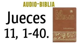 JUECES 11 140 BIBLIA CATÓLICA [upl. by Eemaj]