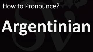 How to Pronounce Argentinian CORRECTLY [upl. by Snoddy]