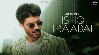 Ishq Ibaadat Official Music Video  Ali Tariq  Anmol Daniel  Shikha Gadkhel  Novice Records [upl. by Harman40]