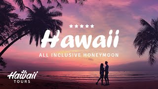 Hawaiian Honeymoon Packages  All Inclusive Hawaii Resort Vacation [upl. by Rothberg]