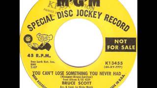 Bruce Scott  You Cant Lose Something You Never Had [upl. by Arerrac723]