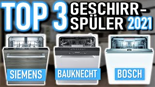 TOP 3 GESCHIRRSPÜLER 2024  Die besten Geschirrspüler Vergleich  Bosch Siemens Bauknecht [upl. by Nyloj509]