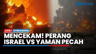 🔴Perang Besar Dimulai Israel Serang Yaman Kilang Minyak hingga Pembangkit Listrik Terbakar Hebat [upl. by Hose]