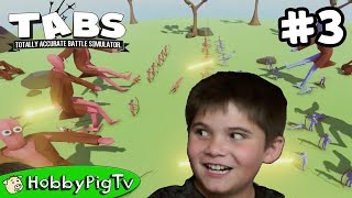 TABS Totally Accurate Battle Simulator Sandbox Episode 3 HobbyPigTV [upl. by Oicnanev]