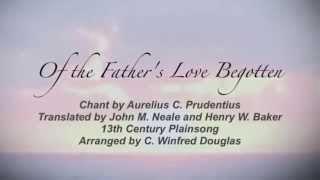 Of the Fathers Love Begotten Presbyterian Hymnal 118 [upl. by Audris]