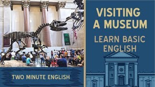 Visiting a Museum  Travel English Lessons [upl. by Xirtaeb]