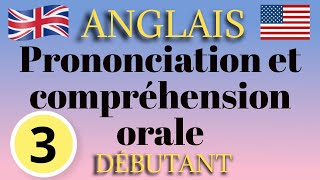 Anglais Débutant Prononciation Leçon 3 [upl. by Ducan344]