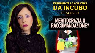 MERITROCAZIA O RACCOMANDAZIONE  LE VOSTRE ESPERIENZE LAVORATIVE DA INCUBO Ep 11 [upl. by Maupin]