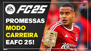 MELHORES PROMESSAS para o MODO CARREIRA  EA FC 25  Por Posição [upl. by Aliled]