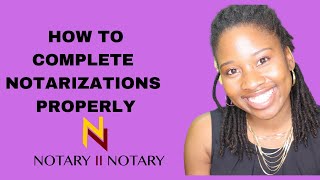 How To Complete Notarizations Properly [upl. by Idnahs]