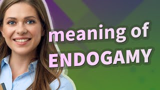 Endogamy  meaning of Endogamy [upl. by Maisey]