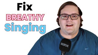 How to Fix Breathy Singing [upl. by Lledniuq33]