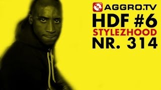 HDF  STYLEZHOOD  HALT DIE FRESSE 06 NR 314 OFFICIAL HD VERSION AGGROTV [upl. by Nytsirk883]