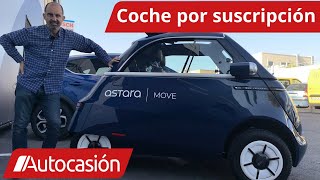 Coche por suscripción ⭐ La fórmula de Astara Move para tener coche 🚗 [upl. by Nyer]