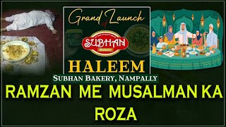 RAMZAN ME MUSALMAN KA ROZA  SUBHAN BAKERY HALEEM HYDERABAD TELANGANA INDIA [upl. by Millisent]