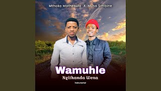 Wamuhle Ngithanda Wena [upl. by Hgielra]