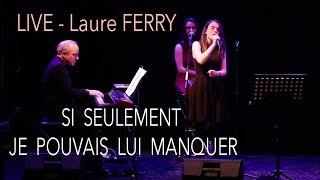 Si seulement je pouvais lui manquer CALOGERO  Laure FERRY LIVE [upl. by Leatri]