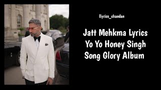 Jatt Mehkma  Lyrics  Yo Yo Honey Singh New Song  Glory  Jatt Mehkma Lyrics Video [upl. by Roi]