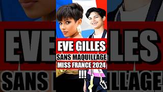 😨 EVE GILLES SANS MAQUILLAGE CHOQUE LA FRANCE 🤮 MISS FRANCE 2024 shorts [upl. by Avika]