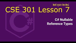 CSE 301 Lesson 7  Nullable Reference Type C 80 NET Framework 50 [upl. by Pomeroy654]